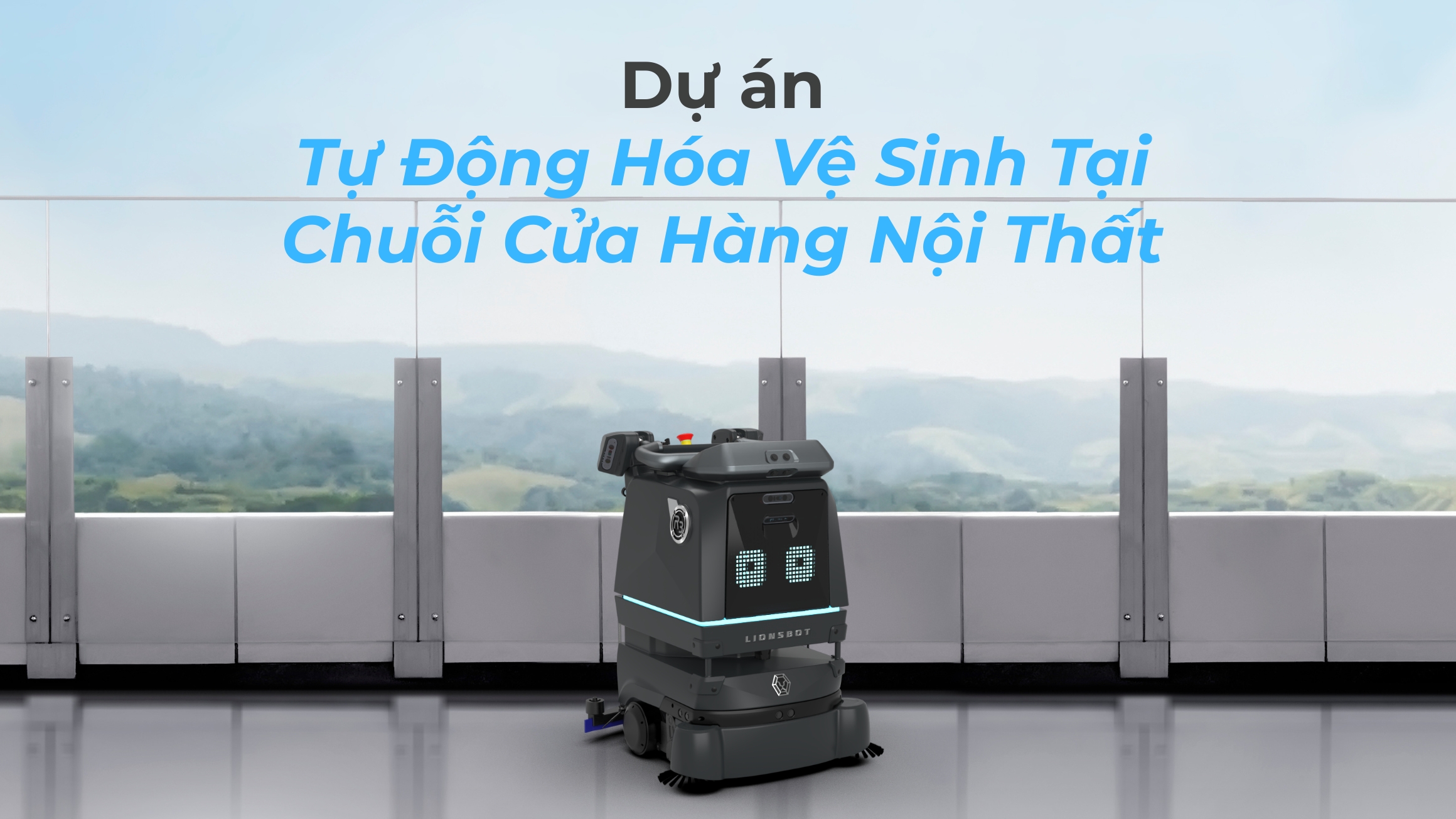 Tự Động Hóa Vệ Sinh Tại Chuỗi Cửa Hàng Nội Thất – R3 Scrub Pro
