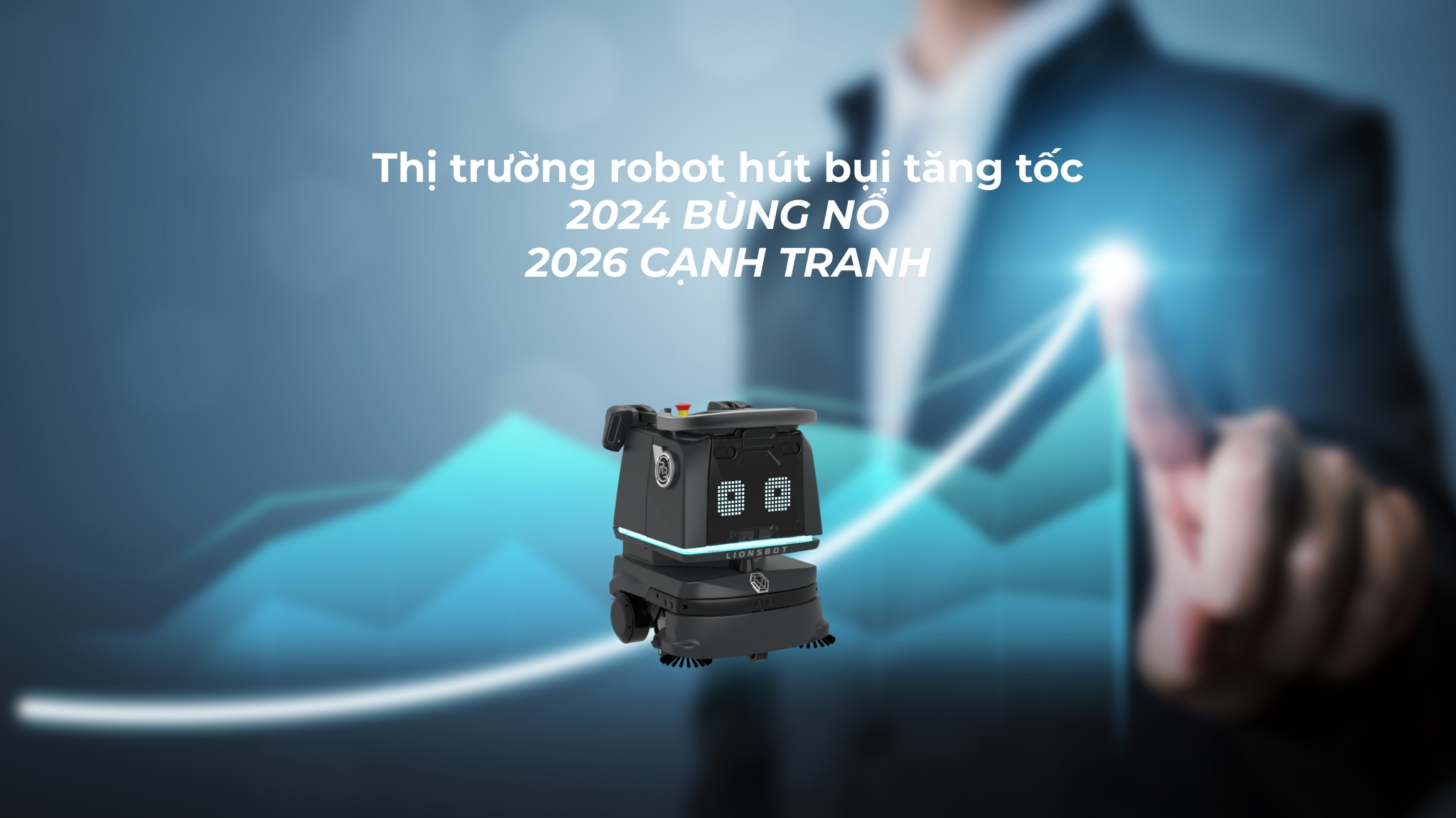 Thị trường robot hút bụi tăng tốc: 2024 bùng nổ, 2026 cạnh tranh