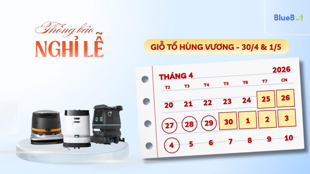 Lịch nghỉ lễ Giỗ Tổ Hùng Vương, 30/04 & 01/05 – BlueBot